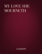 My Love She Mourneth TTB choral sheet music cover